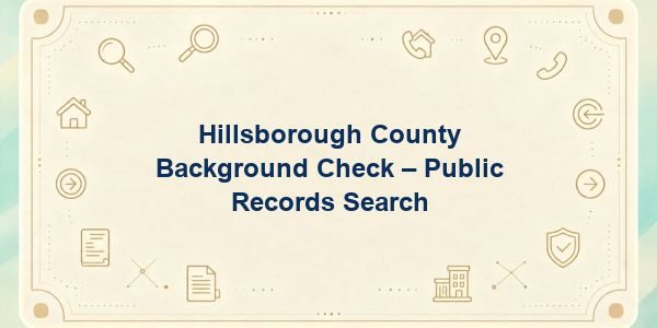 Hillsborough County Background Check – Public Records Search