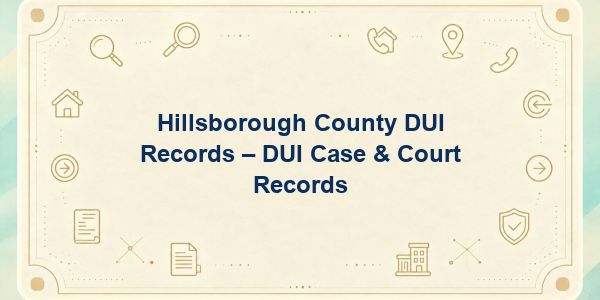 Hillsborough County DUI Records – DUI Case & Court Records