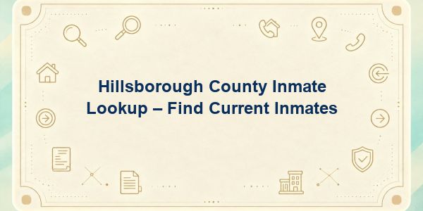 Hillsborough County Inmate Lookup – Find Current Inmates