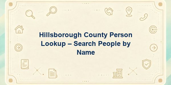 Hillsborough County Person Lookup – Search People by Name