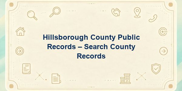 Hillsborough County Public Records – Search County Records