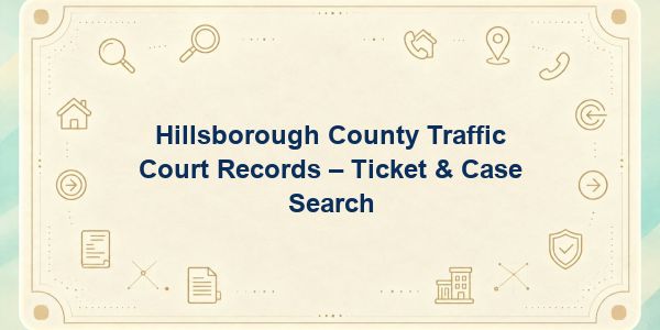 Hillsborough County Traffic Court Records – Ticket & Case Search