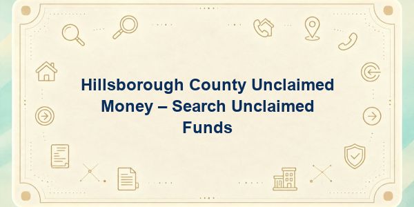 Hillsborough County Unclaimed Money – Search Unclaimed Funds