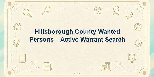 Hillsborough County Wanted Persons – Active Warrant Search